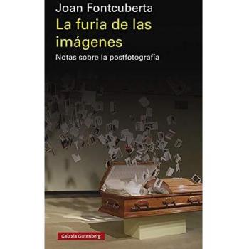 La furia de las imágenes- 2020: Notas sobre la postfotografía