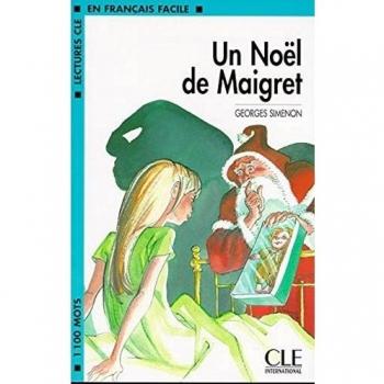 Un Noël de Maigret: Student Reader Un Nodl De Maigret Level 3 Level 3 Un Nodl De Maigret