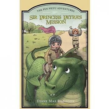 Misión de la Sir Princess Petra: Las Aventuras de Pen Pieyu (Libro 3)