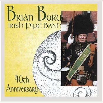 Brian Boru Irish Pipe Band 40th Anniversary
