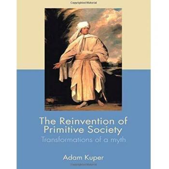 The Reinvention of Primitive Society: Transformations of a Myth