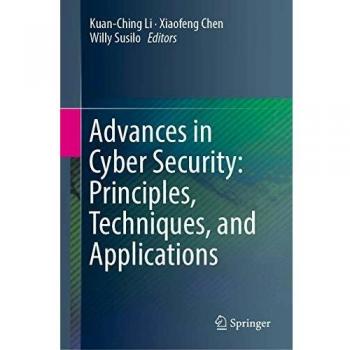 Advances in Cyber Security: Principles, Techniques, and Applications