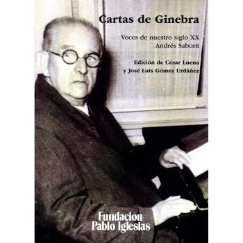 Cartas desde Ginebra: Voces de nuestro siglo XX, Andrés Saborit