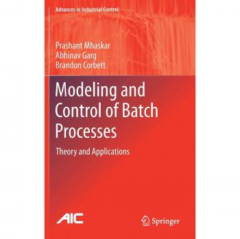 Modeling and Control of Batch Processes: Theory and Applications