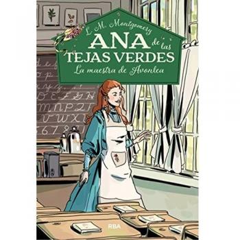Ana de las tejas verdes 3 - La maestra de Avonlea: 003 - MONTGOMERY , LUCY MAUD
