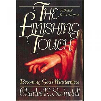 Finishing Touch 365-Day Devotional: Embrace Your Journey to Becoming God's Masterpiece by Charles R. Swindoll