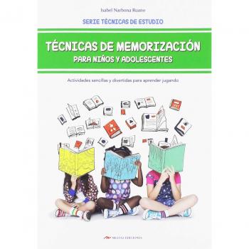 TÉCNICAS DE MEMORIZACIÓN PARA NIÑOS Y ADOLESCENTES - Narbona Ruano, Isabel