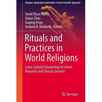 Rituals and Practices in World Religions: Cross-Cultural Scholarship to Inform Research and Clinical Contexts