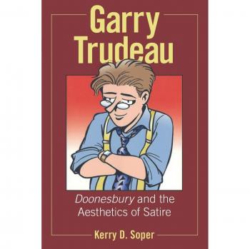 Garry Trudeau: Doonesbury and the Aesthetics of Satire - Great Comics Artists Series Book