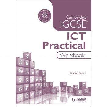 Cambridge IGCSE ICT Practical Workbook
