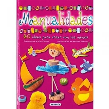 Manualidades.60 Ideas Para Crear Con Tus Manos