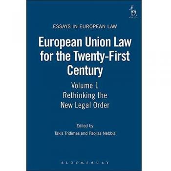 European Union Law for the Twenty-First Century: Volume 1: Rethinking the New Legal Order: 4