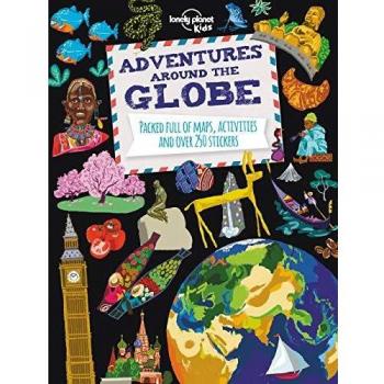 Adventures Around the Globe: Packed Full of Maps, Activities and Over 250 Stickers