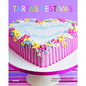 Tartas festivas: Pasteles y galletas con estilo, para todas las ocasiones