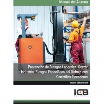 Prevención de Riesgos Laborales. Sector Industria: Riesgos Específicos del Trabajo con Carretillas Elevadoras