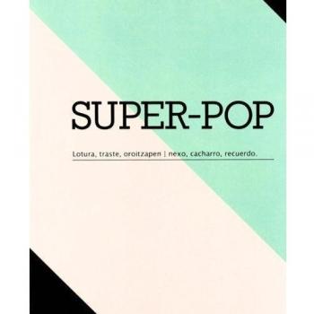 Super-Pop - Lotura, Traste, Oroitzapen = Nexo, Cacharro, Recuerdo