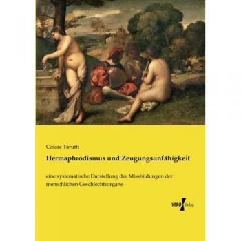 Hermafroditismo y Esterilidad: Estudio Sistemático de las Malformaciones de los Órganos Sexuales Humanos