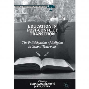 Education in Post-Conflict Transition: The Politicization of Religion in School Textbooks