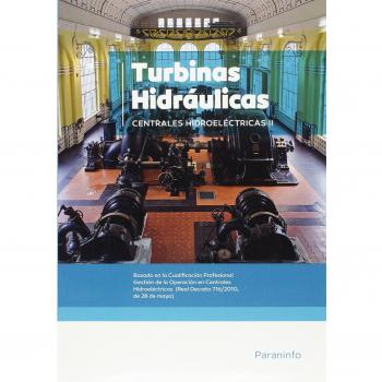 Centrales hidroeléctricas. T.2. Turbinas