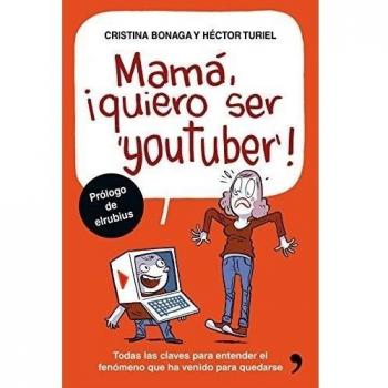 Mamá, quiero ser youtuber: Todas las claves para entender el fenómeno que ha venido para quedarse