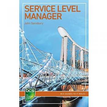 Gestor de Niveles de Servicio: Carreras en la Gestión de Servicios de TI (Guías BCS para Roles en TI) - Edición en Rústica por John Sansbury
