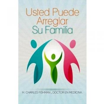 Usted Puede Arreglar a su Familia