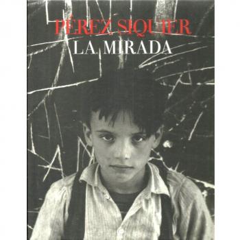 Perez Siquier. La mirada