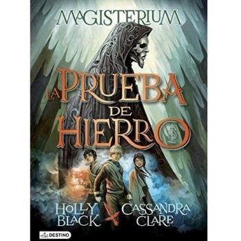 La Prueba de Hierro: Magisterium 1 - Clare, Cassandra; Back, Holly