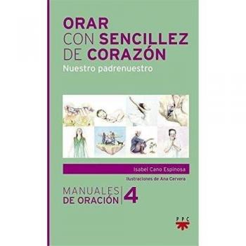 Orar Con Sencillez De Corazón: Nuestro padrenuestro: 4