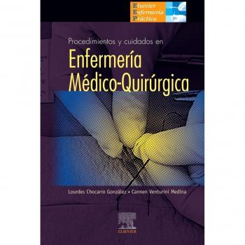 Guía de procedimientos prácticos en enfermería médico-quirúrgica