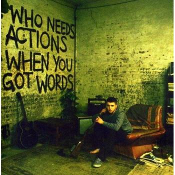 Who Needs Actions When You Got Words