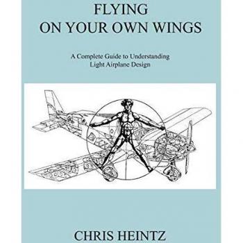 Flying on Your Own Wings: A Complete Guide to Understanding Light Airplane Design