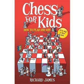 Chess for Kids: How to Play and Win