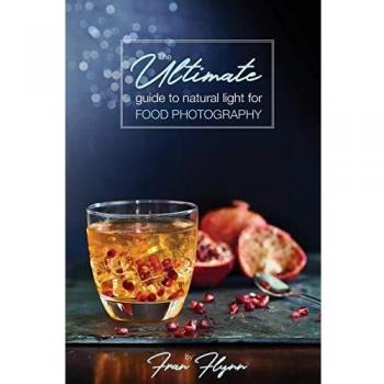 Natural Light Food Photography Mastery by Fran Flynn