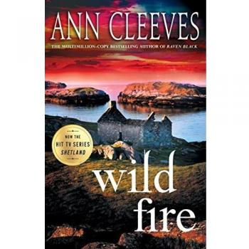 Wild Fire: A Shetland Island Mystery