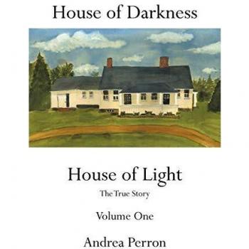 House of Darkness House of Light: The True Story Volume One: Volume 1