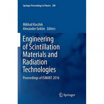 Engineering of Scintillation Materials and Radiation Technologies: Proceedings of ISMART 2016: 200