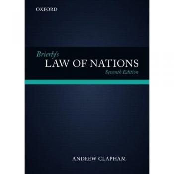 Brierly's Law of Nations: An Introduction to the Role of International Law in International Relations