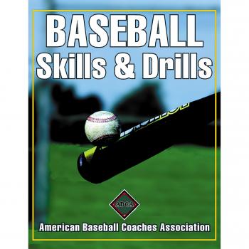 American Baseball Coaches Association's Essential Skills & Drills for Baseball Training