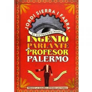 El Extraordinario Ingenio Parlante Del Profesor Palermo: 24 - Jordi Sierra I Fabra