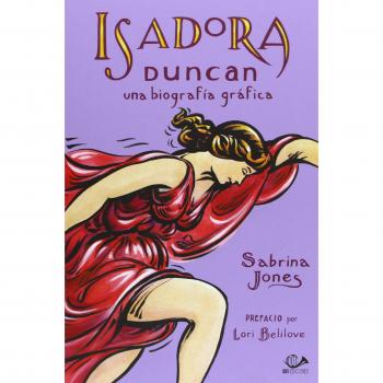 Isadora Duncan. Una Biografía Gráfica