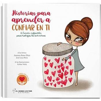 Historias para aprender a confiar en ti: 15 cuentos infantiles para trabajar la Inteligencia Emocional: 4