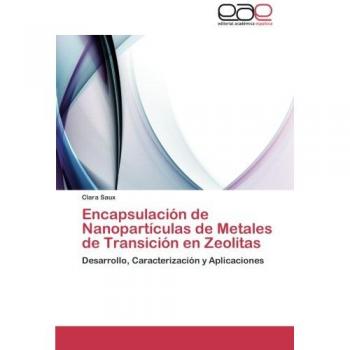 Encapsulacion de Nanoparticulas de Metales de Transicion En Zeolitas: Desarrollo, Caracterización y Aplicaciones