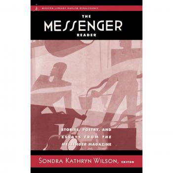 The Messenger Reader: Harlem Renaissance Anthology of Stories, Poetry, and Essays