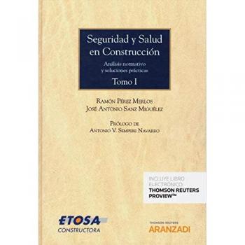 Seguridad y Salud en Construcción Tomo I y II. Análisis normativo y Soluciones Prácticas