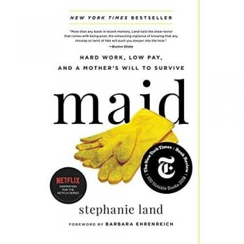 Maid: Hard Work, Low Pay, and a Mother's Will to Survive