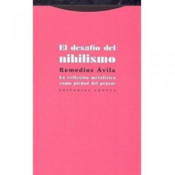 El Desafío Del Nihilismo. La Reflexión Metafísica Como Piedad Del Pensar