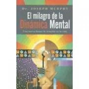 MILAGRO DE LA DINAMICA MENTAL,EL,