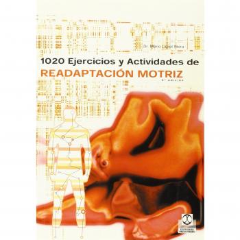 1020 ejercicios y actividades de readaptacion motriz