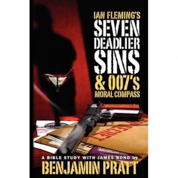 Ian Fleming's Seven Deadlier Sins and 007's Ethical Guide